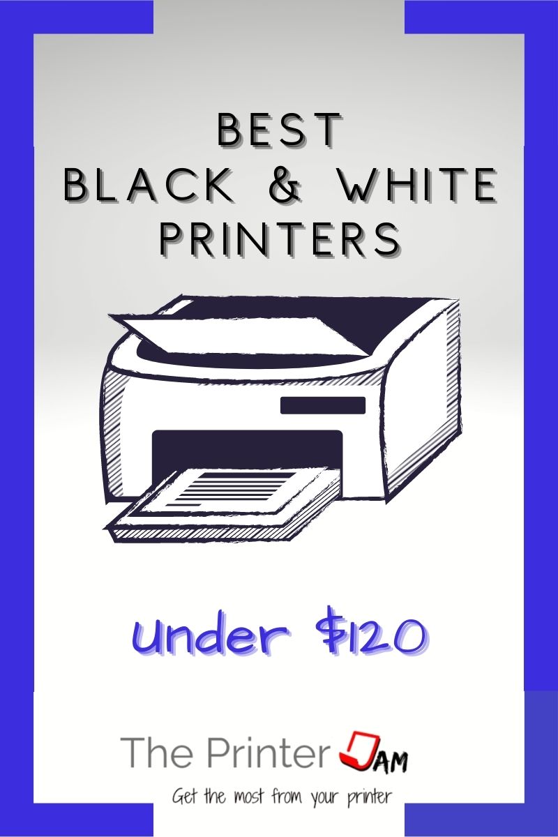 Review of the Best Monochrome Printers Under $120