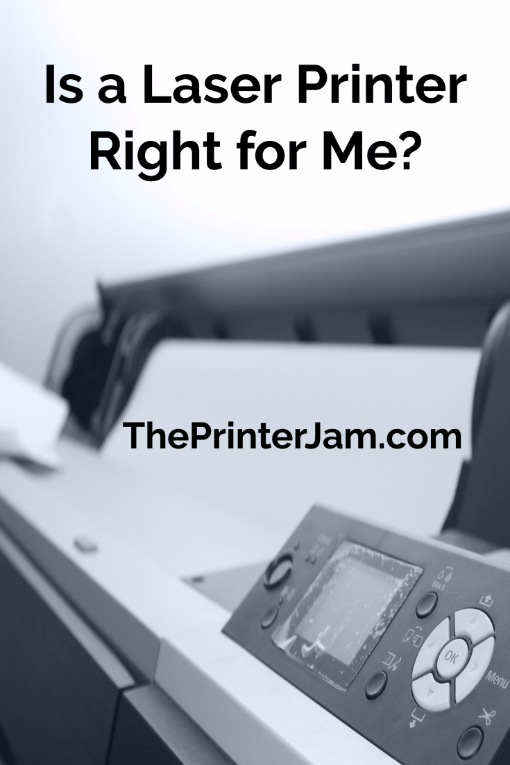 Is a Laser Printer Right for Me?