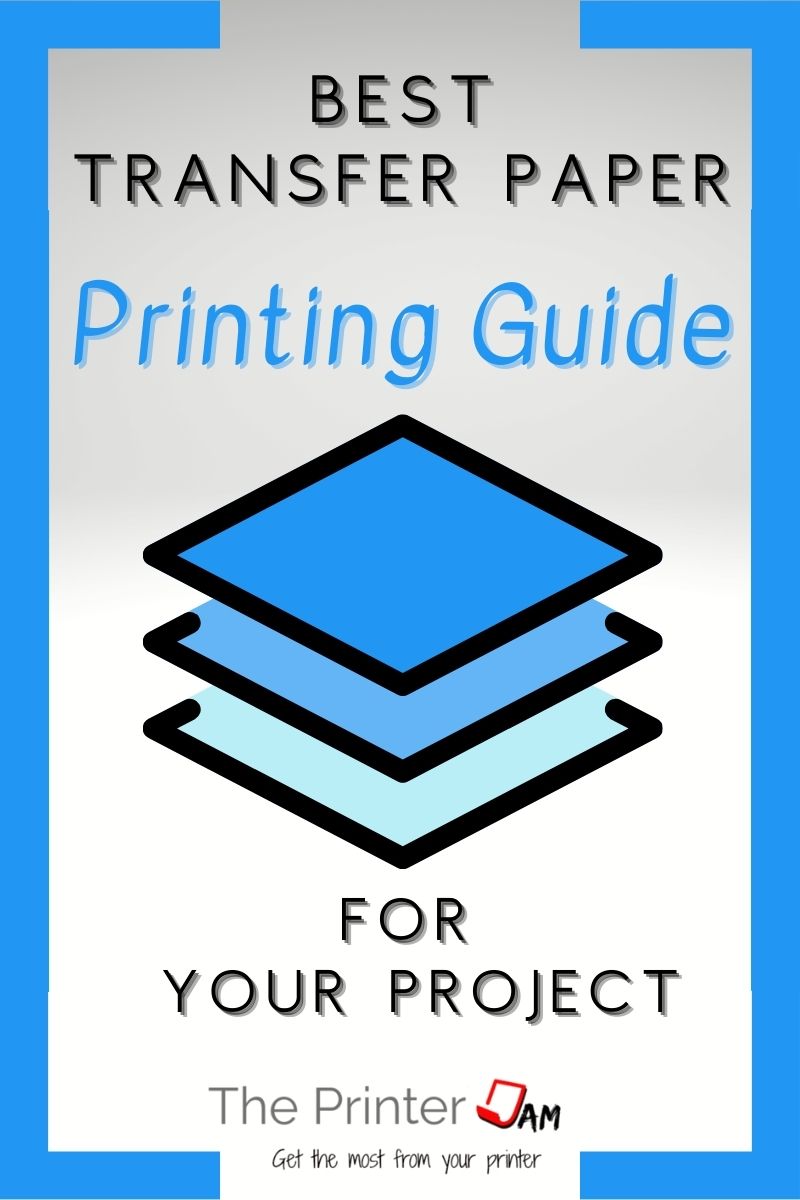 Best Transfer Paper Printing Guide
