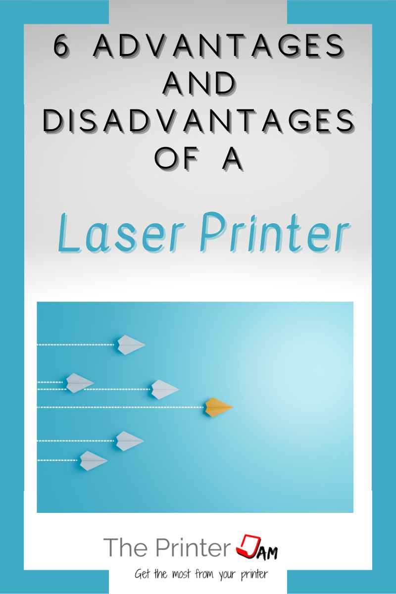 6 Advantages and Disadvantages of a Laser Printer