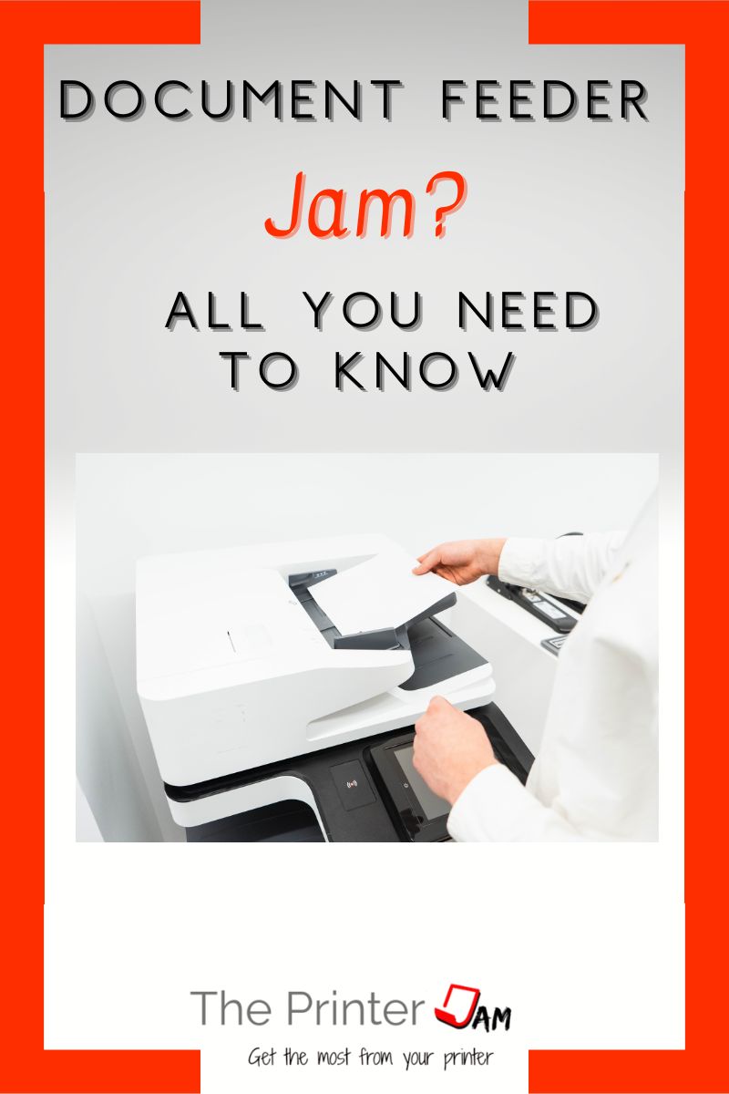 Document Feeder Jam: All You Need to Know
