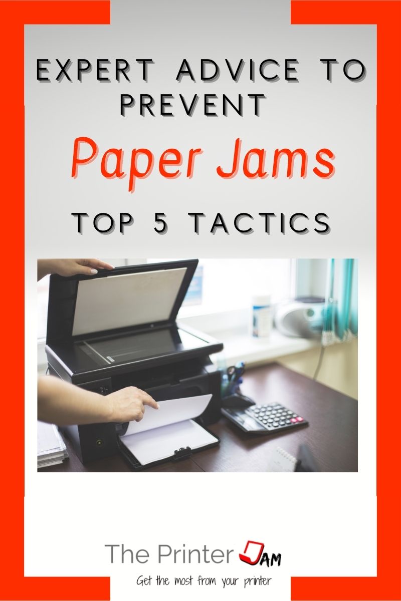 Expert Advice to Prevent Paper Jams: Top 5 Tactics