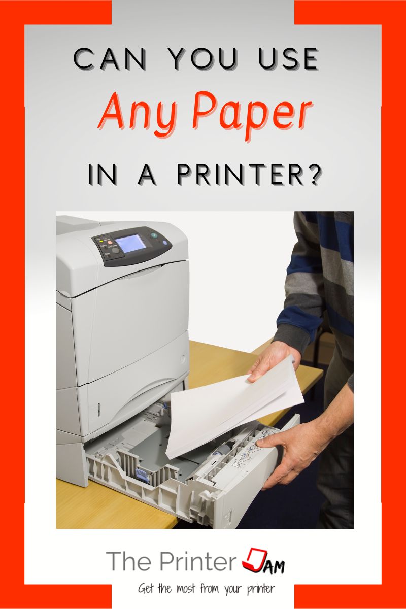 Can You Use Any Paper in a Printer?