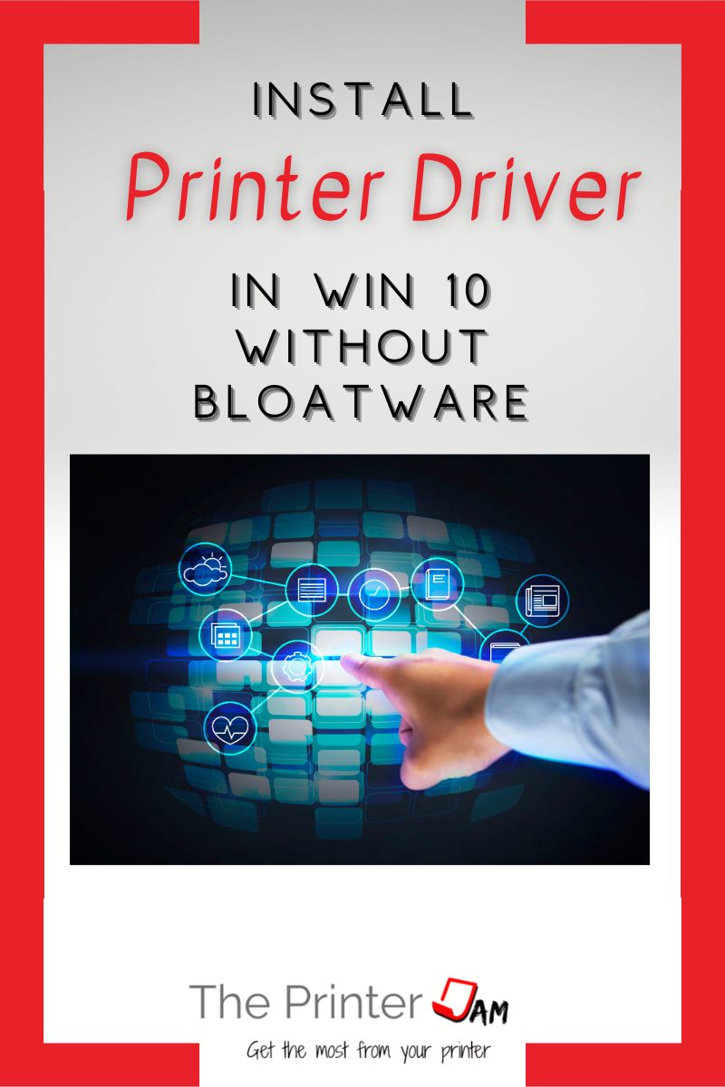 Install Printer Driver in Windows 10 without Bloatware