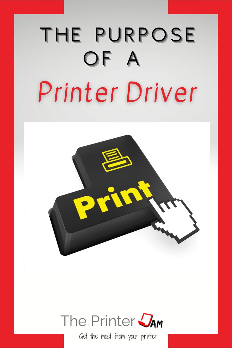 The Purpose of a Printer Driver