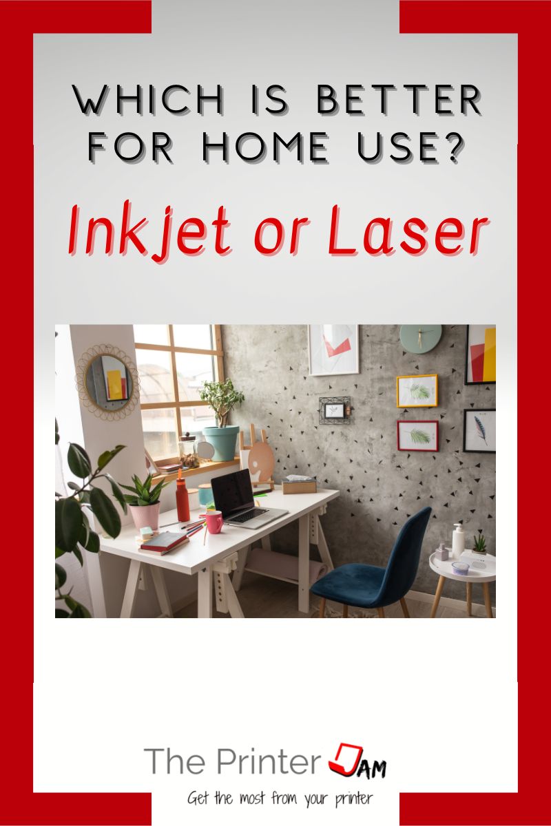 Which is Better for Home use? Inkjet or Laser Printer