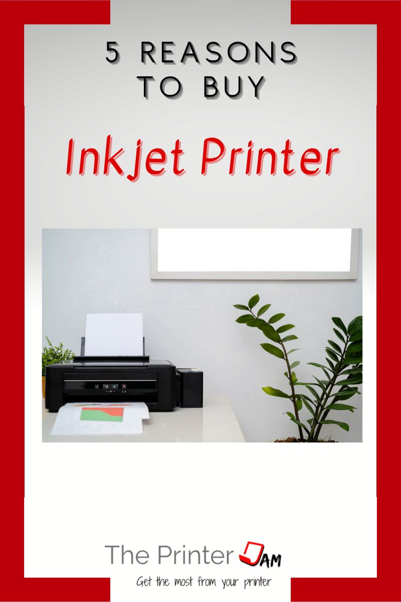 5 Reasons to Buy an Inkjet Printer