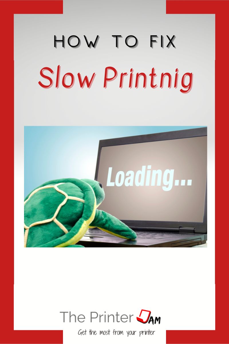 Slow Printing: Why it Happens and How to Fix